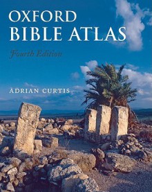 Oxford Bible Atlas - Adrian H.W. Curtis