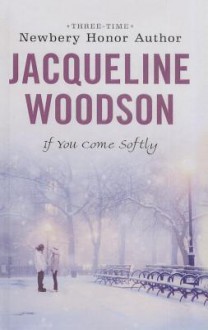 If You Come Softly - Jacqueline Woodson