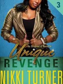 Unique III: Revenge - Nikki Turner