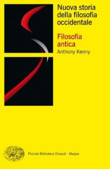 Nuova storia della filosofia occidentale. Vol. I: Filosofia antica: 1 (Piccola biblioteca Einaudi. Mappe) (Italian Edition) - Anthony Kenny, G. Garelli