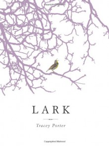 Lark - Tracey Porter