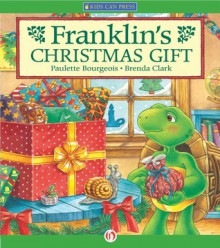 Franklin's Christmas Gift - Paulette Bourgeois, Brenda Clark