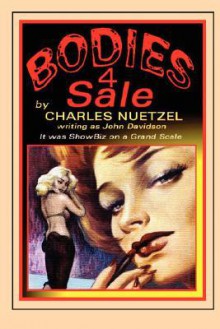 Bodies 4 Sale - Charles Nuetzel