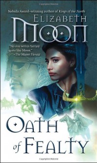 Oath of Fealty (Paladin's Legacy, #1) - Elizabeth Moon