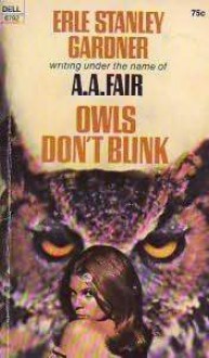 Owls Don't Blink - A.A. Fair, Erle Stanley Gardner