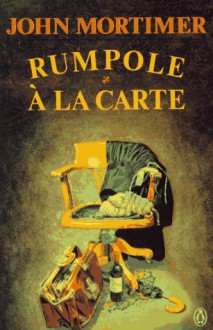 Rumpole à la Carte - John Mortimer