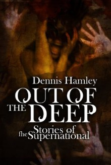 Out of the Deep: Stories of the Supernatural - Dennis Hamley