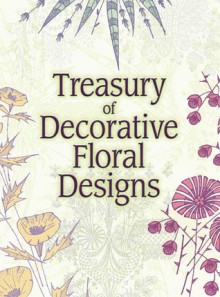 Treasury of Decorative Floral Designs - Dover Publications Inc.