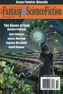 The Magazine of Fantasy & Science Fiction, Sept/Oct 2013 - Gordon Van Gelder, Rachel Pollack, Susan Palwick, Albert E. Cowdrey, Marc Laidlaw, Robert Grossbach, Oliver Buckram, Eugene Mirabelli, James K. Morrow, Daniel Marcus, K.J. Kabza, Geoff Ryman, Rob Chilson