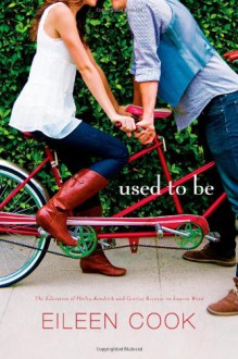 Used to Be: Getting Revenge on Lauren Wood; The Education of Hailey Kendrick - Eileen Cook