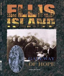 Ellis Island: Gateway of Hope - John Burdick