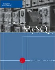 A Guide to MySQL (Sam 2010 Compatible Products) - Philip J. Pratt, Mary Z. Last