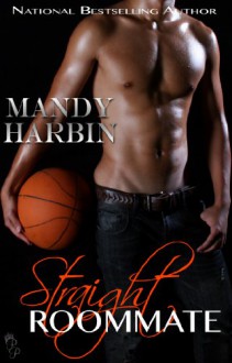 Straight Roommate (Beau's Backdoor) - Mandy Harbin