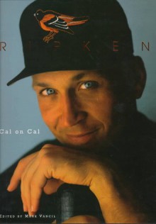 Ripken: Cal On Cal - Cal Ripken Jr.