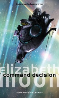 Command Desicion - Elizabeth Moon