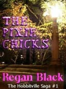 The Pixie Chicks, Hobbitville Saga #1 - Regan Black