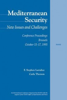 Mediterranean Security, New Issues and Challenges: Conference Proceedings - F. Stephen Larrabee