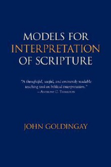 Models for Interpretation of Scripture - John Goldingay