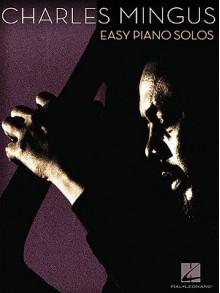 Charles Mingus: Easy Piano Solos - Charles Mingus