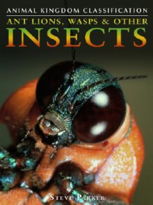 Ant Lions, Wasps and Other Insects - Steve Parker