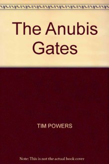 The Anubis Gates - Tim Powers