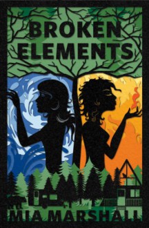 Broken Elements (Elements, Book 1) - Mia Marshall