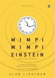 Mimpi-Mimpi Einstein - Alan Lightman