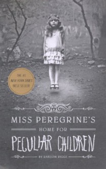 Miss Peregrine's Home for Peculiar Children - Ransom Riggs