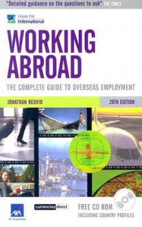 Working Abroad: The Complete Guide to Overseas Employment [With CD-ROM] - Jonathan Reuvid