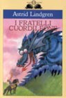 I fratelli cuordileone - Astrid Lindgren, F. Onesti