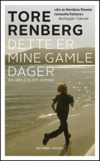 Dette er mine gamle dager - Tore Renberg