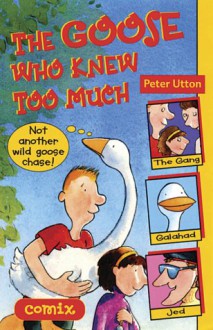 The Goose Who Knew Too Much (Comix) - Peter Utton