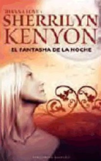 El Fantasma de la noche - Sherrilyn Kenyon