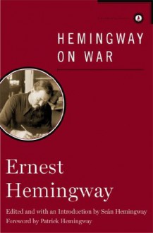 Hemingway on War - Ernest Hemingway, Seán Hemingway, Patrick Hemingway