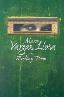 Zielony Dom - Carlos Marrodán Casas, Mario Vargas Llosa