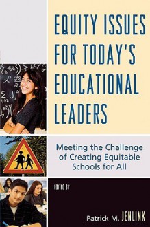 Equity Issues for Today's Educational Leaders - Patrick M. Jenlink, Betty J. Alford, Julia Ballenger