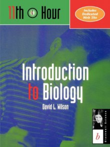 11th Hour: Introduction to Biology - David L. Wilson