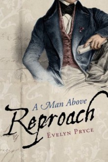 A Man Above Reproach - Evelyn Pryce