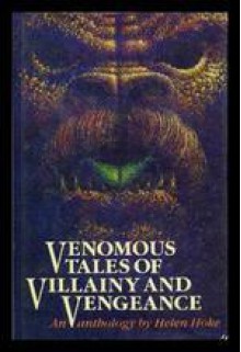 Venomous Tales of Villainy and Vengeance - Helen Hoke