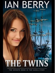 The Twins: The Seventh Book in the Saskia Story - Ian Berry