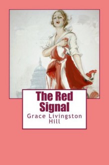 The Red Signal (Grace Livingston Hill Book) - Grace Livingston Hill