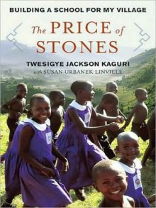 The Price of Stones: Building a School for My Village (MP3 Book) - Twesigye Jackson Kaguri, Susan Urbanek Linville, Richard Allen