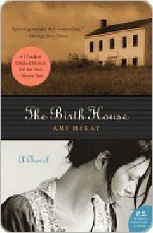 The Birth House - Ami McKay