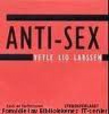 Anti-Sex - Vetle Lid Larssen