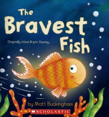 The Bravest Fish - Matt Buckingham