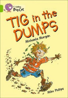 TIG in the Dumps: Band 11 - Michaela Morgan