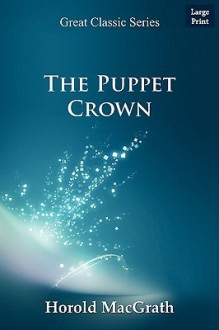 The Puppet Crown - Harold MacGrath