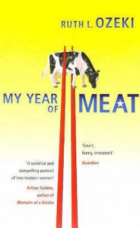 My Year Of Meat - Ruth Ozeki