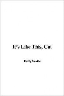 It's Like This, Cat - Emily Cheney Neville