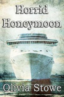 Horrid Honeymoon (Charlotte Diamond Mysteries 8) - Olivia Stowe